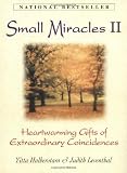 Leventhal, Judith: Small Miracles II: Heartwarming Gifts of Extraordinary Coincidences Leventhal, Judith: Small Miracles II: Heartwarming Gifts of Extraordinary Coincidences