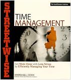 Cook, Marshall: Streetwise Time Management: Get More Done With Less Stress by Efficiently Managing Your Time Cook, Marshall: Streetwise Time Management: Get More Done With Less Stress by Efficiently Managing Your Time