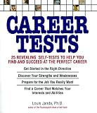 Janda, Louis H.: Career Tests: 25 Revealing Self-Tests to Help You Find and Succeed at the Perfect Career Janda, Louis H.: Career Tests: 25 Revealing Self-Tests to Help You Find and Succeed at the Perfect Career
