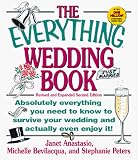Anastasio, Janet: The Everything Wedding Book: Absolutely Everything You Need to Know to Survive Your Wedding Day and Actually Even Enjoy It!
