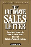 Kennedy, Daniel S.: The Ultimate Sales Letter: Boost Your Sales With Powerful Sales Letters, Based on Madison Avenue Techniques