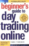 Turner, Toni: A Beginner's Guide to Day Trading Online Turner, Toni: A Beginner's Guide to Day Trading Online