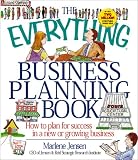 Jensen, Marlene: The Everything Business Planning Book: How to Plan for Success in a New or Growing Business