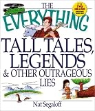 Segaloff, Nat: The Everything Tall Tales, Legends & Other Outrageous Lies Book