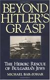 Bar-Zohar, Michael: Beyond Hitler's Grasp: The Heroic Rescue of Bulgaria's Jews