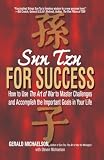 Sun-Tzu: Sun Tzu for Success: How to Use the Art of War to Master Challenges and Accomplish the Important Goals in Your Life