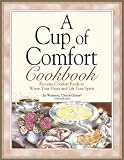 Weinstein, Jay: A Cup of Comfort Cookbook : Favorite Comfort Foods to Warm Your Heart and Lift Your Spirit
