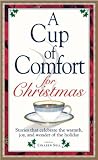 Sell, Colleen: A Cup of Comfort for Christmas: Stories That Celebrate the Warmth, Joy, and Wonder of the Holiday