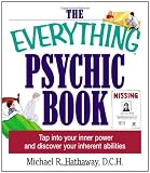 Hathaway, Michael R.: The Everything Psychic Book: Tap into Your Inner Power and Discover Your Inherent Abilities