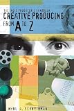 Schreibman, Myrl A.: Indie Producers Handbook: Creative Producing from A to Z Schreibman, Myrl A.: Indie Producers Handbook: Creative Producing from A to Z