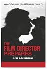 The Film Director Prepares: A Practical Guide to Directing for Film and TV