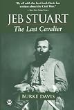 Davis, Burke: Jeb Stuart : The Last Cavalier