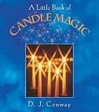 Conway, D. J.: A Little Book of Candle Magic Conway, D. J.: A Little Book of Candle Magic