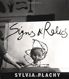 Plachy, Sylvia: Signs and Relics Plachy, Sylvia: Signs and Relics