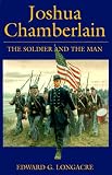 Joshua Chamberlain: The Soldier and the Man (1580970214) by Longacre, Edward Longacre, Edward: Joshua Chamberlain: The Soldier and the Man