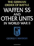 Nafziger, George F.: Waffen Ss and Other Units in World War II: The German Order of Battle