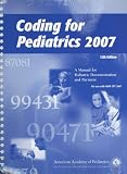 American Academy of Pediatrics: Coding for Pediatrics 2007: A Manual for Pediatric Documentation and Payment