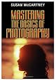 Mastering the Basics of Photography