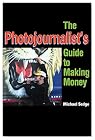 The Photojournalist's Guide to Making Money