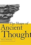 McEvilley, Thomas: The Shape of Ancient Thought: Comparative Studies in Greek and Indian Philosophies McEvilley, Thomas: The Shape of Ancient Thought: Comparative Studies in Greek and Indian Philosophies