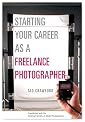 Starting Your Career as a Freelance Photographer