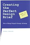 Phillips, Peter L.: Creating the Perfect Design Brief : How to Manage Design for Strategic Advantage Phillips, Peter L.: Creating the Perfect Design Brief : How to Manage Design for Strategic Advantage