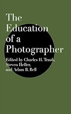 The Education of a Photographer by Charles&hellip;