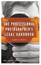 The Professional Photographer's Legal Handbook