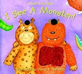 Young, Laurie: I See a Monster: A Touch And Feel Book