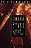 Ryken, Philip Graham: Courage to Stand: Jeremiah's Battle Plan for Pagan Times Ryken, Philip Graham: Courage to Stand: Jeremiah's Battle Plan for Pagan Times