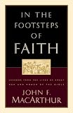 MacArthur, John F.: In the Footsteps of Faith: Lessons from the Lives of Great Men and Women of the Bible