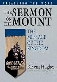 Hughes, R. Kent: The Sermon on the Mount: The Message of the Kingdom