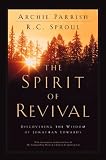 Sproul, R. C.: The Spirit of Revival: Discovering the Wisdom of Jonathan Edwards Sproul, R. C.: The Spirit of Revival: Discovering the Wisdom of Jonathan Edwards