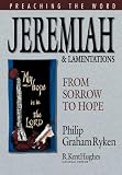 Ryken, Philip Graham: Jeremiah and Lamentations: From Sorrow to Hope Ryken, Philip Graham: Jeremiah and Lamentations: From Sorrow to Hope