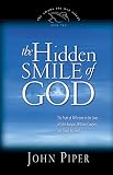 Piper, John: The Hidden Smile of God: The Fruit of Affliction in the Lives of John Bunyan, William Cowper, and David Brainerd