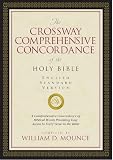 Mounce, William D.: The Crossway Comprehensive Concordance of the Holy Bible: English Standard Version Mounce, William D.: The Crossway Comprehensive Concordance of the Holy Bible: English Standard Version