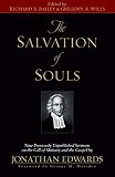 Edwards, Jonathan: The Salvation of Souls: Nine Previously Unpublished Sermons on the Call of Ministry and the Gospel by Jonathan Edwards Edwards, Jonathan: The Salvation of Souls: Nine Previously Unpublished Sermons on the Call of Ministry and the Gospel by Jonathan Edwards