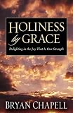 Chapell, Bryan: Holiness by Grace Chapell, Bryan: Holiness by Grace