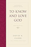 Feinberg, John S.: To Know and Love God: Method for Theology Feinberg, John S.: To Know and Love God: Method for Theology