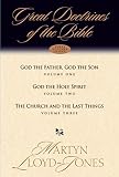 Lloyd-Jones, Martyn: Great Doctrines of the Bible: God the Father, God the Son/God the Holy Spirit/the Church and the Last Things