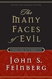 Feinberg, John S.: The Many Faces of Evil: Theological Systems and the Problems of Evil Feinberg, John S.: The Many Faces of Evil: Theological Systems and the Problems of Evil