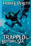 Peretti, Frank: Trapped at the Bottom of the Sea