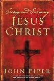 Piper, John: Seeing And Savoring Jesus Christ Piper, John: Seeing And Savoring Jesus Christ
