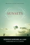 Howard, Deborah: Sunsets: Reflections For Life's Final Journey