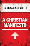 Schaeffer, Francis: A Christian Manifesto Schaeffer, Francis: A Christian Manifesto