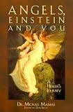 Mamas, Michael: Angels, Einstein and You: A Healer's Journey