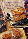 Morgan, Anna: Crafting Beautiful Journals & Albums: How to Personalize, Embellish & Make Diaries & Scrapbooks Morgan, Anna: Crafting Beautiful Journals & Albums: How to Personalize, Embellish & Make Diaries & Scrapbooks