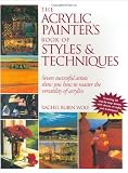 Wolf, Rachel: The Acrylic Painter's Book of Styles & Techniques Wolf, Rachel: The Acrylic Painter's Book of Styles & Techniques