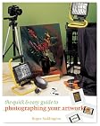 The Quick & Easy Guide to Photographing Your Artwork