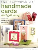 Bolton, Vivienne: The Big Book Of Handmade Cards and Giftwrap: Over 50 Step-by-Step Projects
